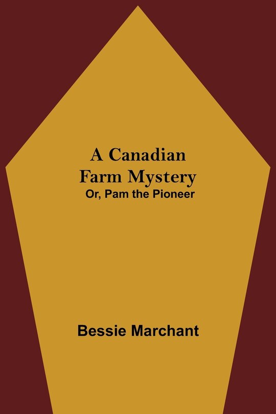 Couverture_A Canadian Farm Mystery; Or, Pam the Pioneer