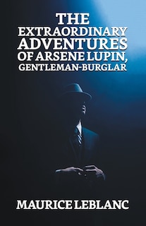 The Extraordinary Adventures of Arsene Lupin, Gentleman Burglar