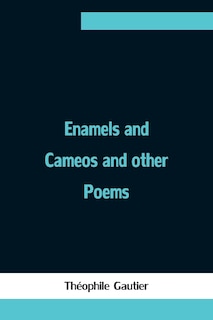 Front cover_Enamels and Cameos and other Poems