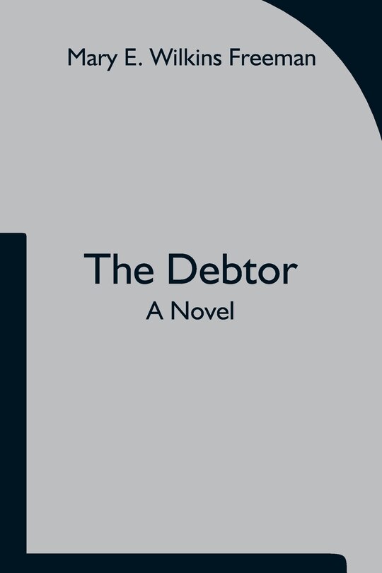 Front cover_The Debtor A Novel