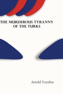 Front cover_The Murderous Tyranny of the Turks
