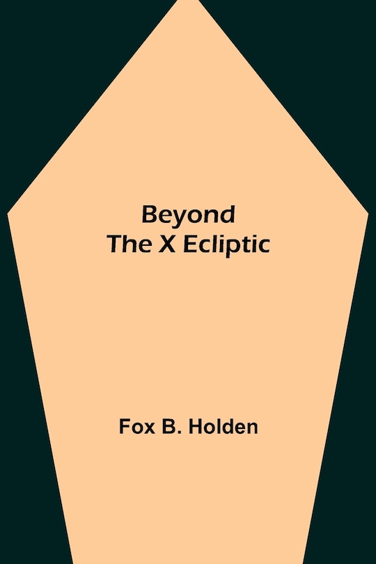 Front cover_Beyond the X Ecliptic