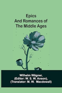 Front cover_Epics and Romances of the Middle Ages