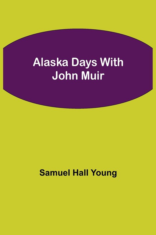Alaska Days With John Muir