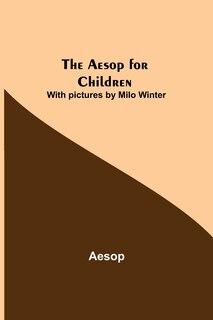 Front cover_The Aesop for Children; With pictures by Milo Winter