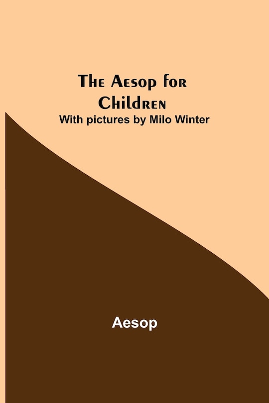 Front cover_The Aesop for Children; With pictures by Milo Winter