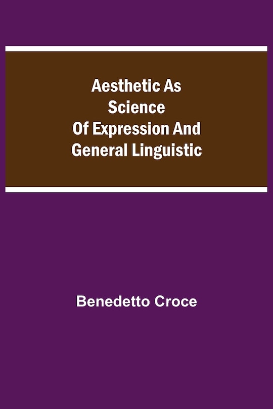 Couverture_Aesthetic as Science of Expression and General Linguistic