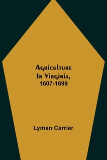 Front cover_Agriculture in Virginia, 1607-1699