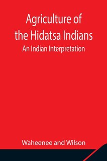 Couverture_Agriculture of the Hidatsa Indians