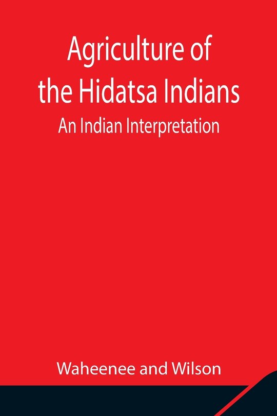 Couverture_Agriculture of the Hidatsa Indians