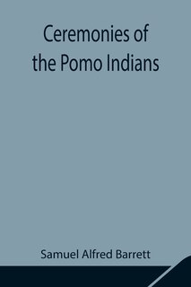 Front cover_Ceremonies of the Pomo Indians