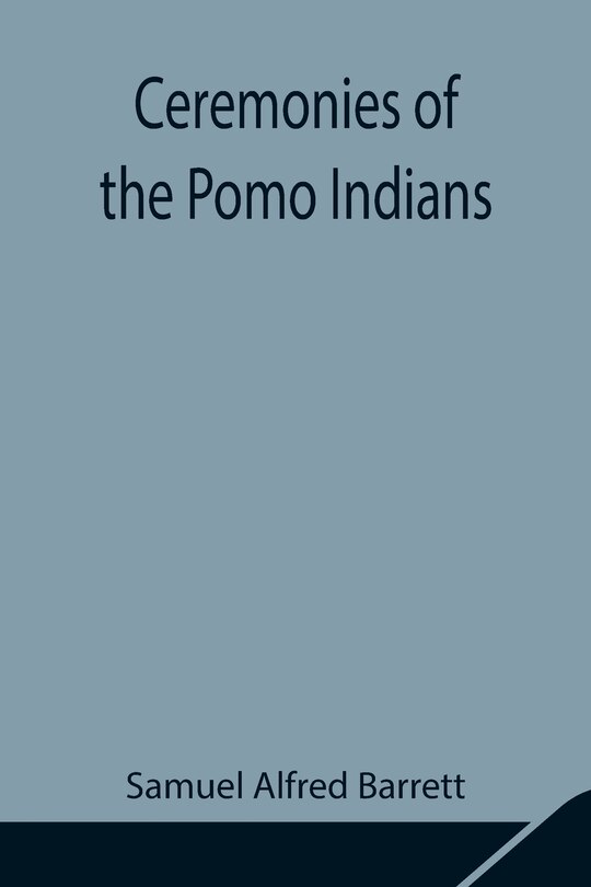 Front cover_Ceremonies of the Pomo Indians