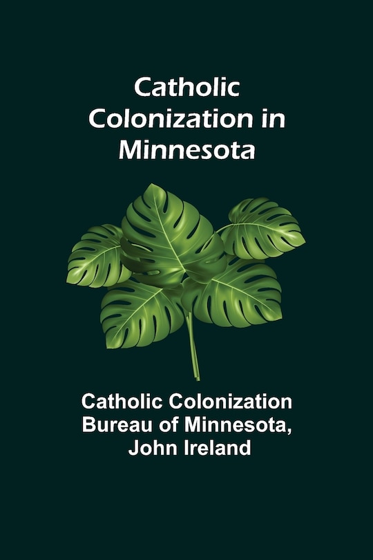 Front cover_Catholic Colonization in Minnesota