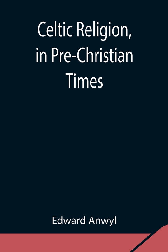 Couverture_Celtic Religion, in Pre-Christian Times