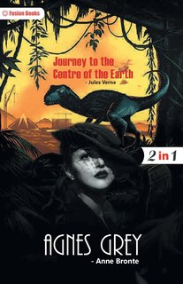 Couverture_Agnes Grey and Journey to the Centre of the Earth