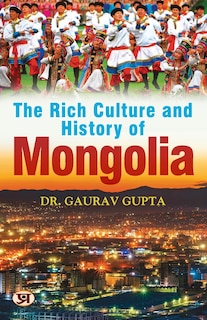 Couverture_The Rich Culture and History of Mongolia