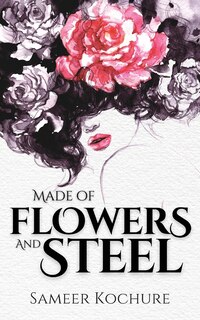 Front cover_Made of Flowers and Steel
