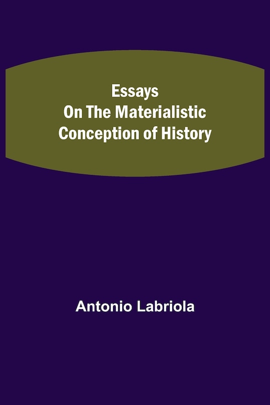 Couverture_Essays on the Materialistic Conception of History