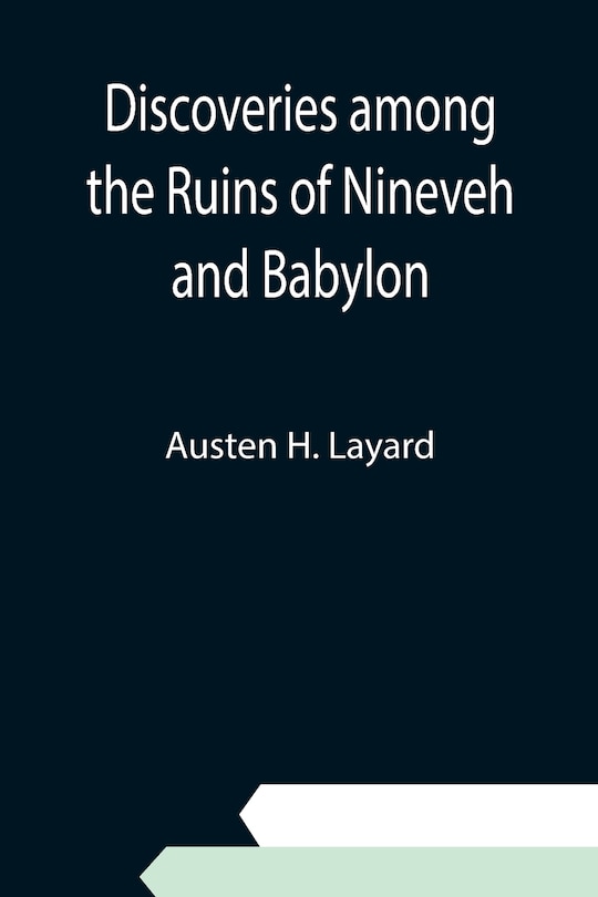 Couverture_Discoveries among the Ruins of Nineveh and Babylon