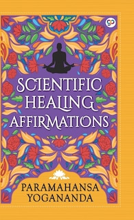 Front cover_Scientific Healing Affirmations (Hardcover Library Edition)