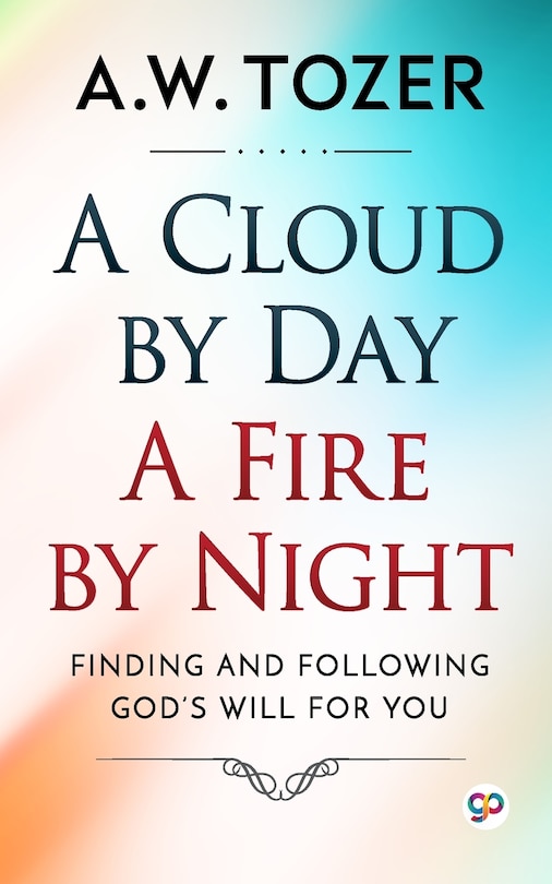Front cover_A Cloud by Day, a Fire by Night