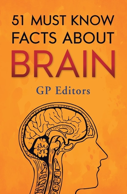 Front cover_51 Must Know Facts About Brain
