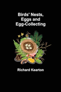 Front cover_Birds' Nests, Eggs and Egg-Collecting