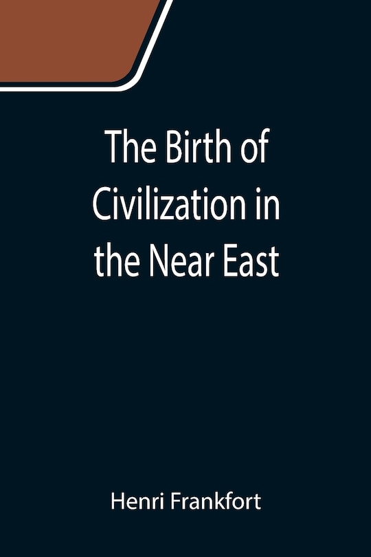 Front cover_The Birth of Civilization in the Near East