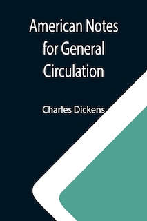 American Notes For General Circulation