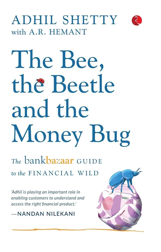 Couverture_THE BEE, THE BEETLE AND THE MONEY BUG: The Bankbazaar Guide to the Financial Wild