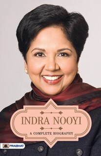 Front cover_Indra Nooyi A Complete Biography