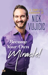 Front cover_A Complete Biography Of Nick Vujicic