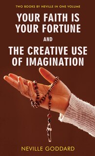 Front cover_Your Faith Is Your Fortune and The Creative Use of Imagination