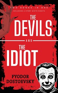 The Devils and The Idiot: Including a story White Nights