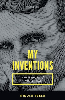Front cover_MY INVENTIONS Autobiography of Nikola Tesla