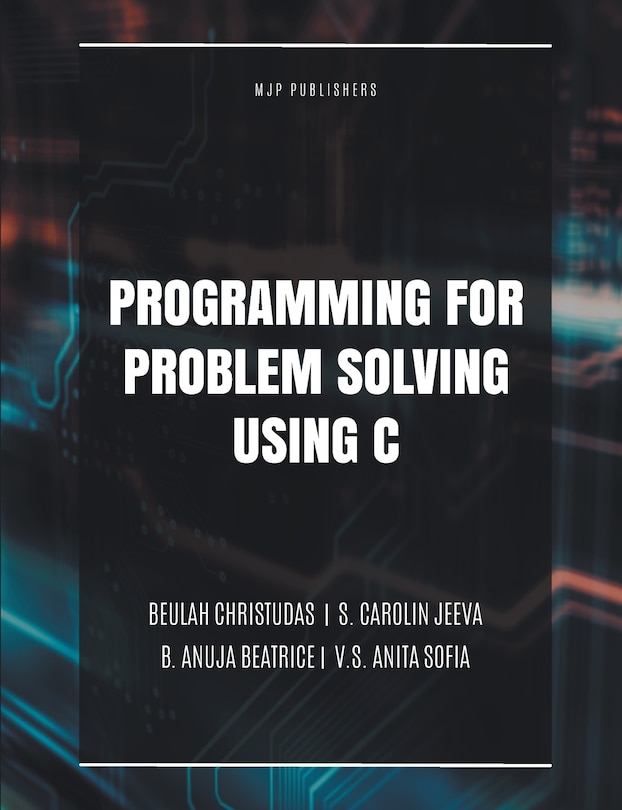 Front cover_Programming for Problem Solving Using C