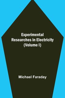 Front cover_Experimental Researches in Electricity (Volume I)