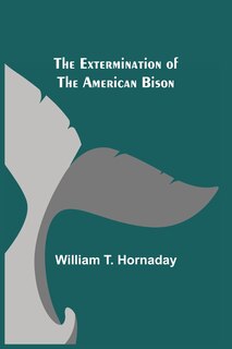 Front cover_The Extermination of the American Bison