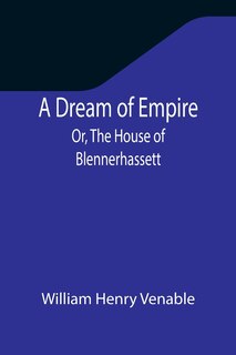 Couverture_A Dream of Empire; Or, The House of Blennerhassett