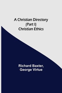 Front cover_A Christian Directory (Part I) Christian Ethics