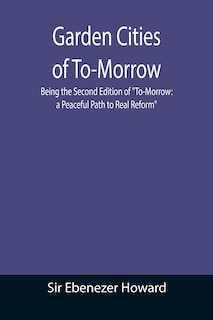 Couverture_Garden Cities of To-Morrow; Being the Second Edition of To-Morrow
