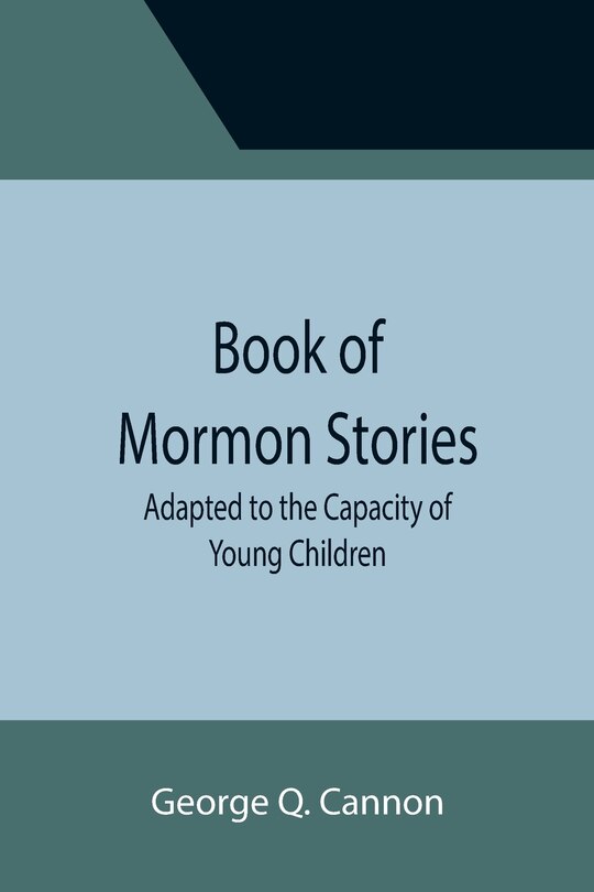 Couverture_Book of Mormon Stories; Adapted to the Capacity of Young Children