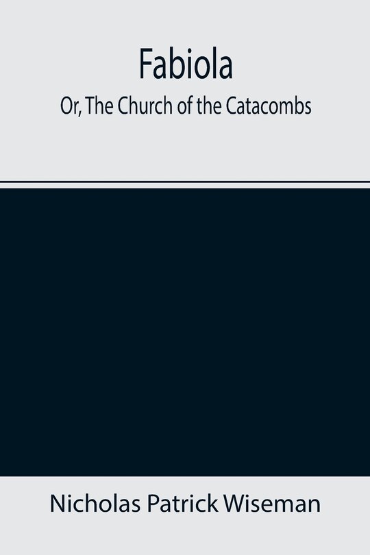 Front cover_Fabiola; Or, The Church of the Catacombs