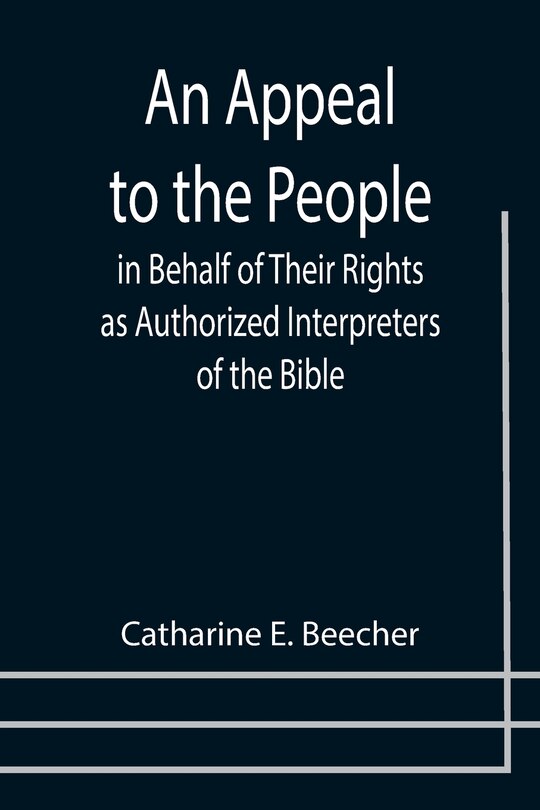 Front cover_An Appeal to the People in Behalf of Their Rights as Authorized Interpreters of the Bible