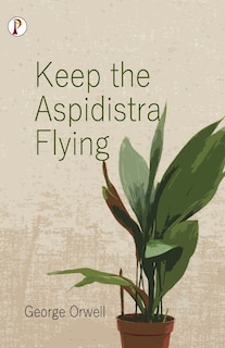 Front cover_Keep the Aspidistra Flying