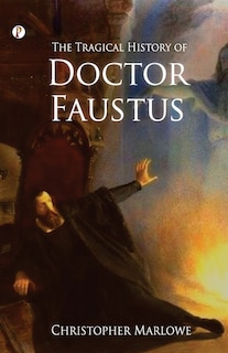 The Tragical History of Doctor Faustus