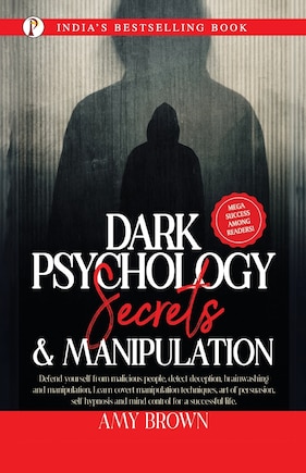 Dark Psychology: Secrets And Manipulation