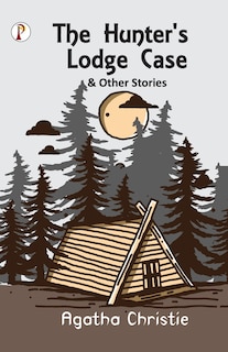 Couverture_The Hunter's Lodge Case and Other Stories