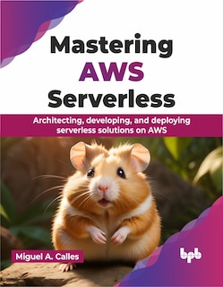 Front cover_Mastering AWS Serverless