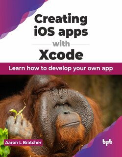 Front cover_Creating IOS Apps with Xcode